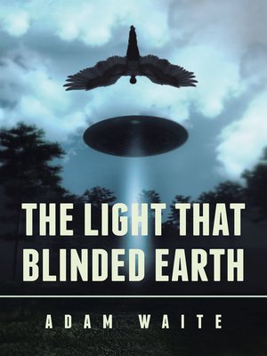 cover image of The Light That Blinded Earth